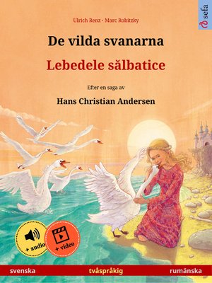 cover image of De vilda svanarna – Lebedele sălbatice (svenska – rumänska)